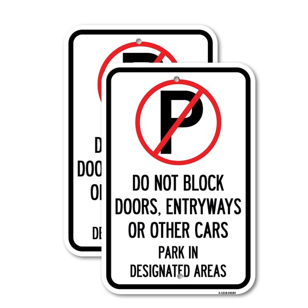 Signmission Do Not Block Doors Enter Ways or Other Cars Park in Des, 18'' X 24'', Heavy Gauge Aluminum, 2PK A-1824-2PACK-24184 - main