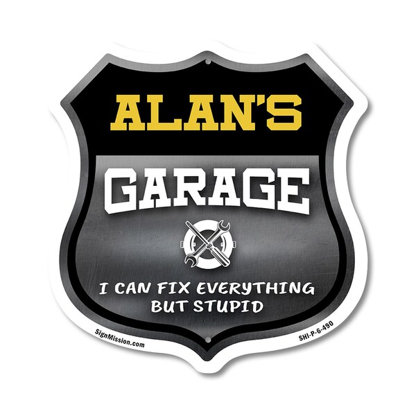Signmission Alan's Garage I Can Fix Everything But Stupid, 6 Inch X 6 Inch, Plastic Sign SHI-P-6-490-ALAN - main