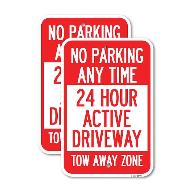 Signmission No Parking Anytime 24 Hour Active Driveway Tow Away Zon, 12'' X 18'', Heavy Gauge Aluminum, 2PK A-1218-2PACK-23773 - main