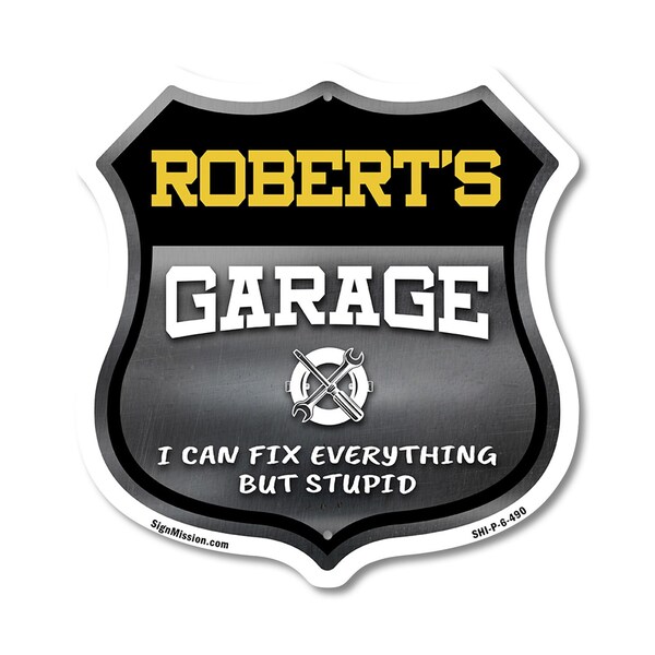 Signmission Robert's Garage I Can Fix Everything But Stupid, 6 Inch X 6 Inch, Plastic Sign SHI-P-6-490-ROBERT - main