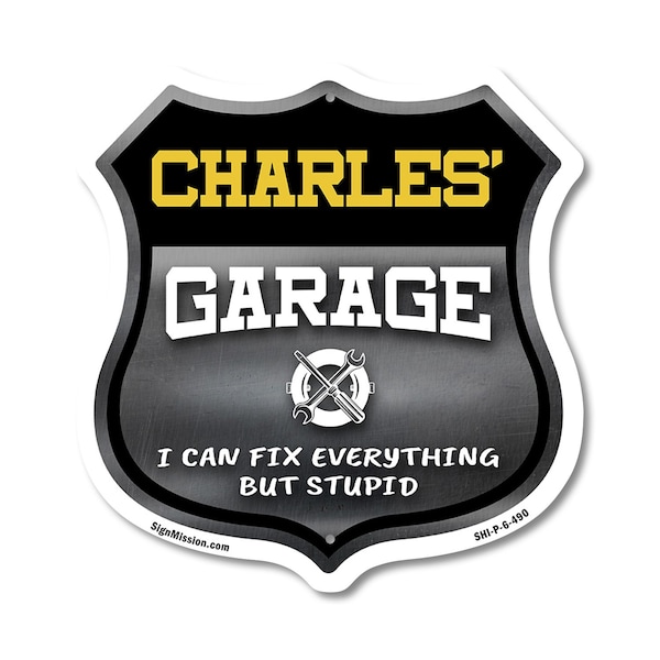 Signmission Charles's Garage I Can Fix Everything But Stupid, 6 Inch X 6 Inch, Plastic Sign SHI-P-6-490-CHARLES - main