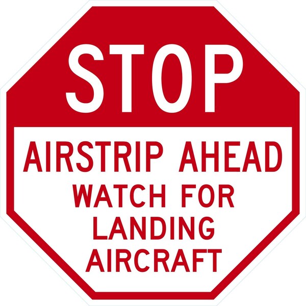 Lyle Stop Airstrip Ahead Watch For Landing Aircraft, 24x24, Engineer Grade, White G-13469-EG_24x24 - main