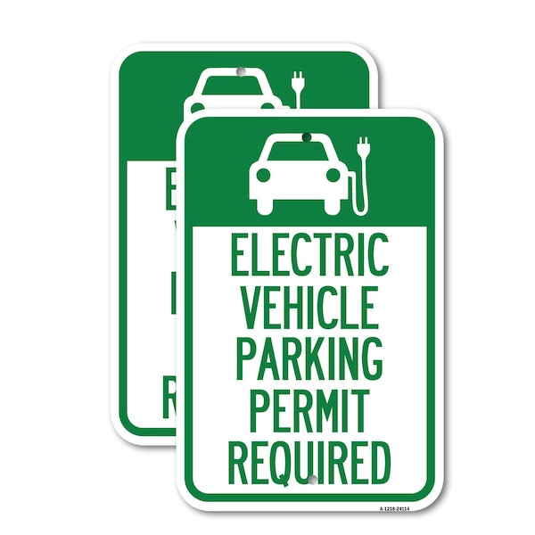 Signmission Electric Vehicle Parking Permit Required With Electric, 18'' X 24'', Heavy Gauge Aluminum, 2PK A-1824-2PACK-24114 - main