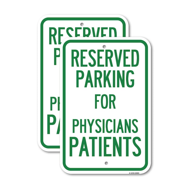 Signmission Reserved Parking for Physicians Patients, 18'' X 24'' 2 Signs, Heavy Gauge Aluminum, 2PK A-1824-2PACK-23081 - main