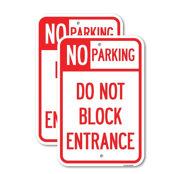 Signmission No Parking Do Not Block Entrance, 18'' X 24'' 2 Signs, Heavy Gauge Aluminum, 2PK A-1824-2PACK-23752 - main
