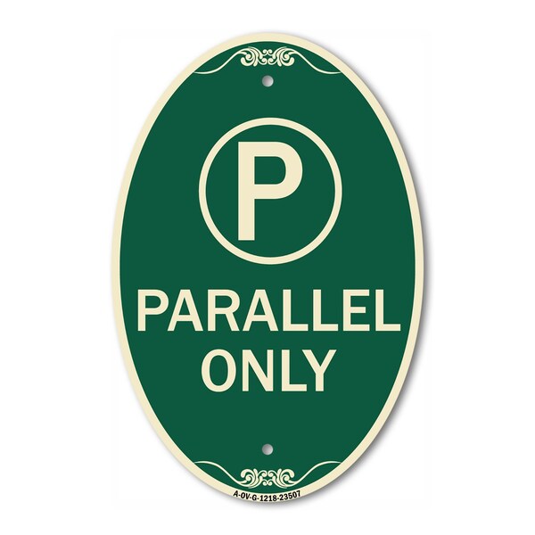 Signmission Parallel Parking Only Sign with Graphic, 12 Inch X 18 Inch Architectural Oval, Heavy Gauge Aluminum A-OV-G-1218-23507 - main