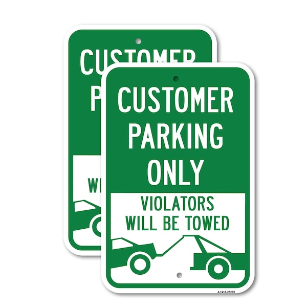 Signmission Customer Parking Only Violators Will Be Towed, 12'' X 18'' 2 Signs, Heavy Gauge Aluminum, 2PK A-1218-2PACK-25269 - main