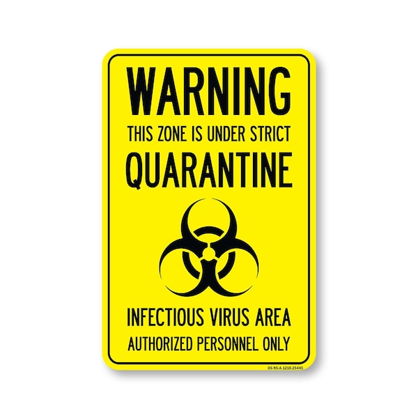 Signmission Public Safety, Warning This Zone Is Under Strict Quarantine, 18in X 12in, OS-NS-A-1218-25445 OS-NS-A-1218-25445 - main