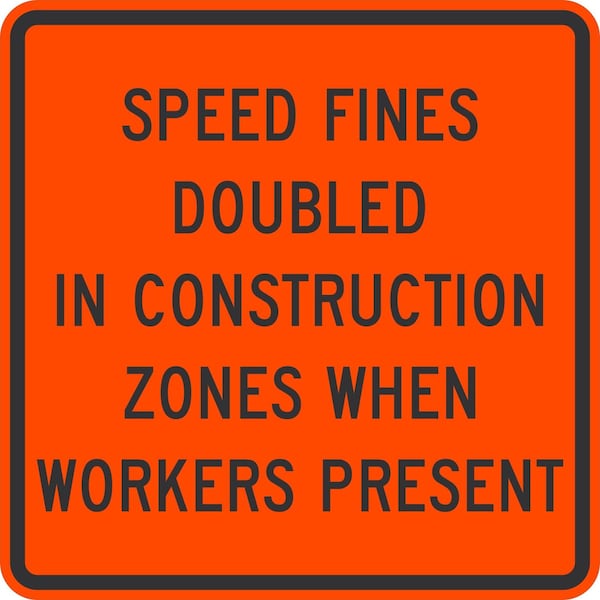 Lyle Speed Fines Doubled In Construction Zones When, 30x30, Diamond Grade, Orange G-15562-DG_30x30 - main