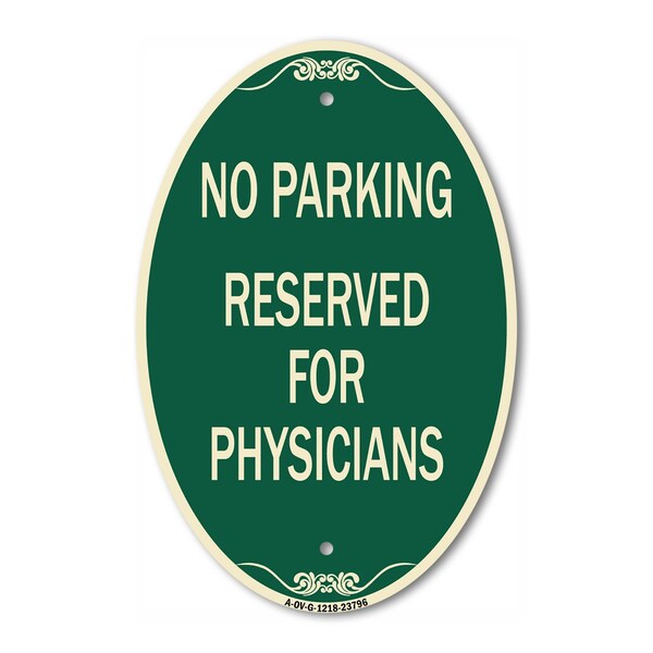 Signmission No Parking - Reserved for Physicians, 12 Inch X 18 Inch Architectural Oval, Heavy Gauge Aluminum A-OV-G-1218-23796 - main