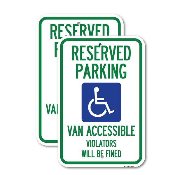 Signmission Reserved Parking Van Accessible Violators Will Be Fined, 18'' X 24'', Heavy Gauge Aluminum, 2PK A-1824-2PACK-23000 - main