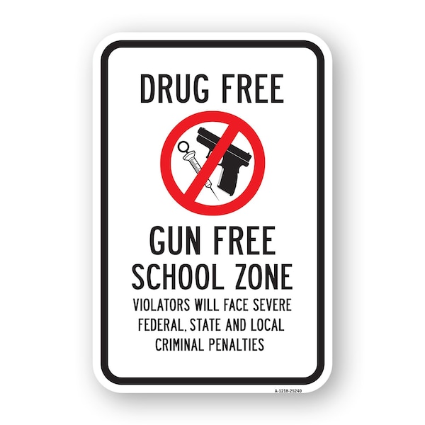 Signmission Drug Free Gun Free School Zone Violators Will Face Aluminum, 18" H, A-1824-25240 A-1824-25240 - main