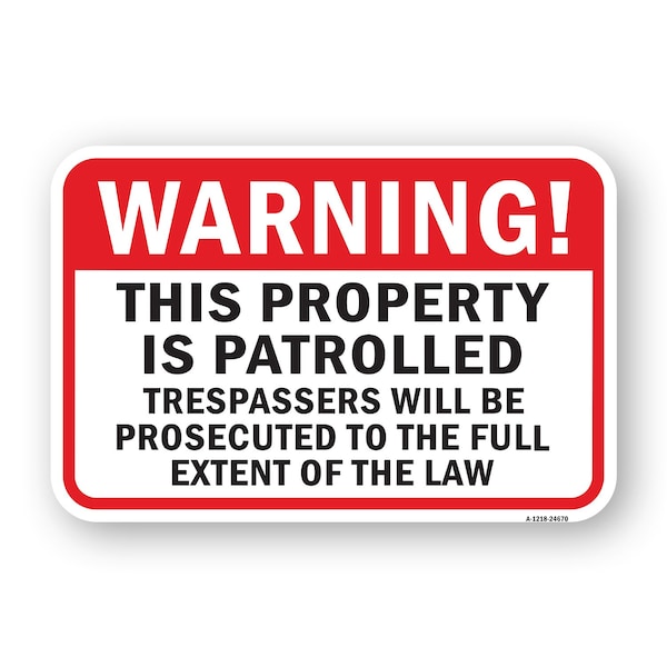 Signmission Warning Property Is Patrolled Trespassers Prosecut Aluminum, 18" H, A-1824-24670 A-1824-24670 - main