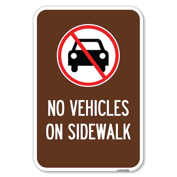 Signmission No Vehicles on Sidewalk, 12 Inch x 18 Inch 1 Sign, Heavy Gauge Aluminum A-1218-23551 - main