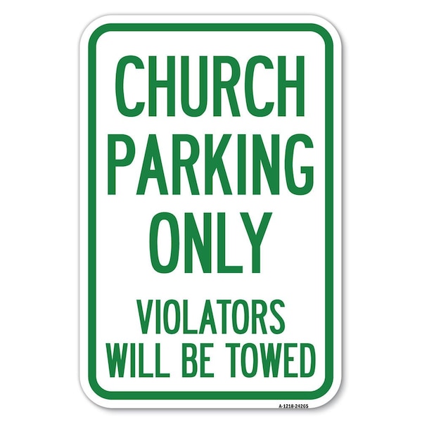 Signmission Church Parking Only Violators Will Be Towed 1, 12 Inch x 18 Inch 1 Sign, Heavy Gauge Aluminum A-1218-24265 - main