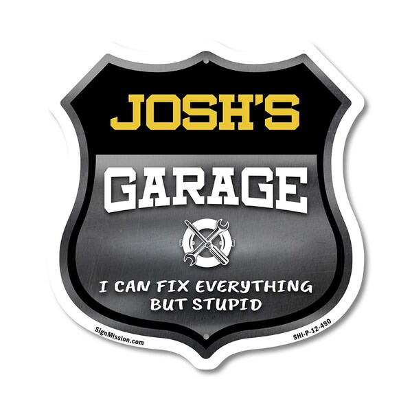 Signmission Josh's Garage I Can Fix Everything But Stupid, 12 Inch X 12 Inch, Plastic Sign SHI-P-12-490-JOSH - main