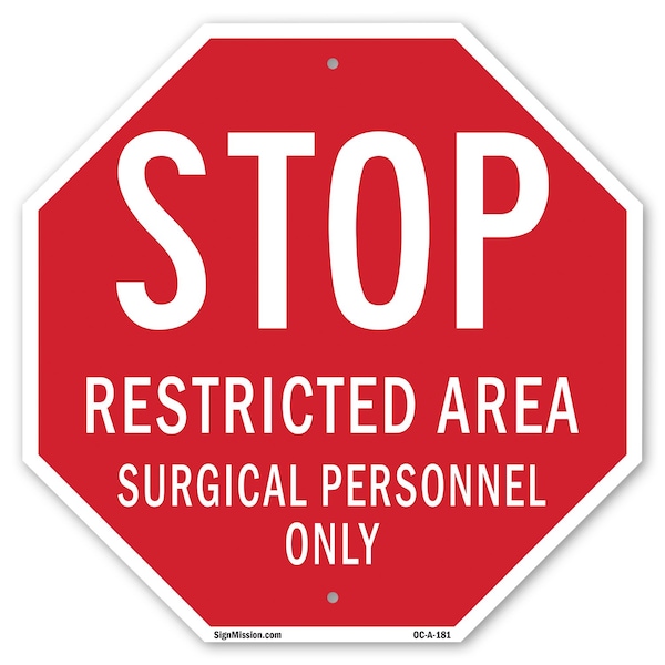 Signmission Stop Restricted Area Surgical Perso, 10 Inch X 10 Inch, Aluminum Metal Signs OC-A-10-181 - main