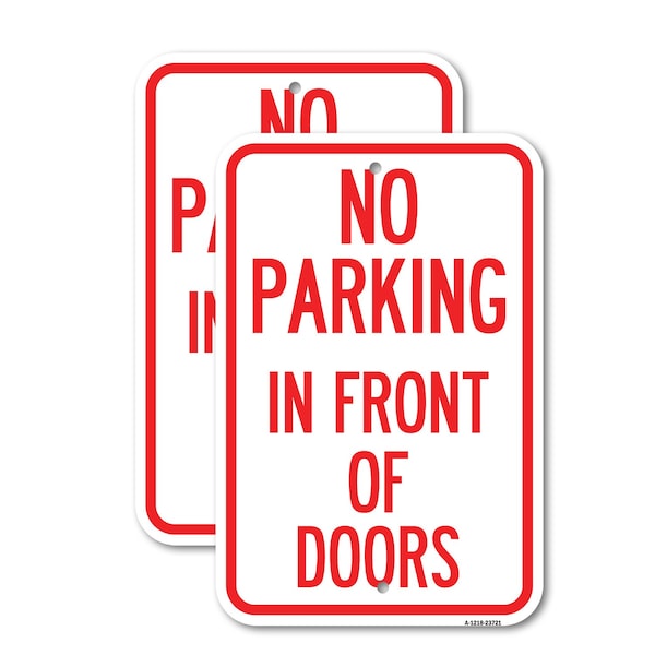 Signmission No Parking in Front of Doors, 18'' X 24'' 2 Signs, Heavy Gauge Aluminum, 2PK A-1824-2PACK-23721 - main