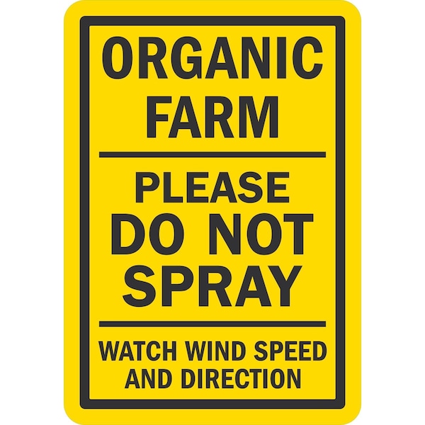 Lyle Organic Farm, Please Do Not Spray, Watch Wind Speed, 7x10, Non-Reflective, Yellow G-17054-NA_7x10 - main