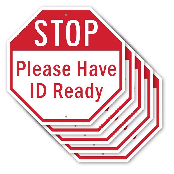 Signmission Stop Please Have Id Ready, 10 inch X 10 inch, Aluminum Metal Signs, 5PK OC-A-5Pack-10-228 - main