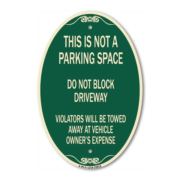 Signmission This Is Not A Parking Space Do Not Block Driv, 12 In X 18 In Architectural, Heavy Gauge Aluminum A-OV-G-1218-22812 - main