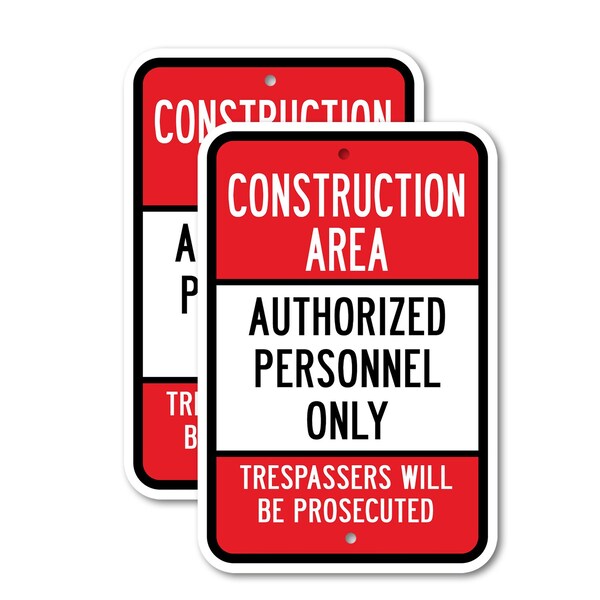 Signmission Construction Area Authorized Personnel Only Trespassers, 12'' X 18'', Heavy Gauge Aluminum, 2PK A-1218-2PACK-2617 - main