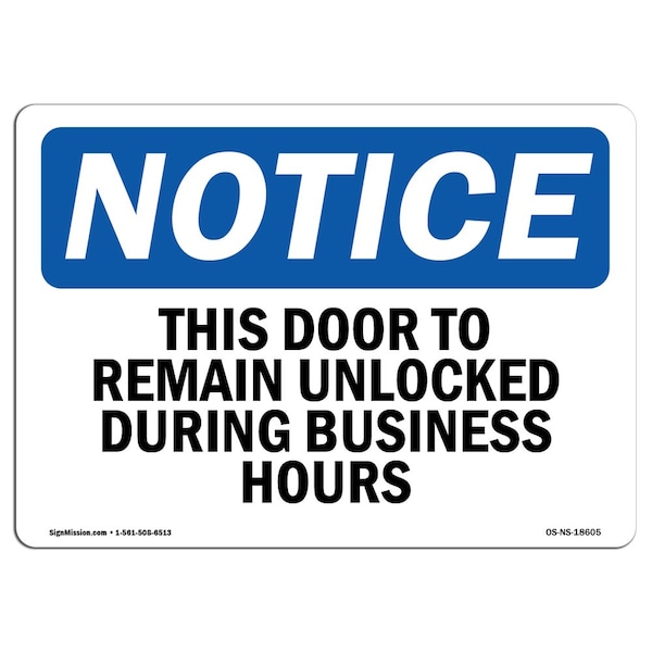 Signmission This Door To Remain Unlocked During Business Hours , 10 Inch X 7 Inch, Plastic Sign OS-NS-P-710-L-18605 - main