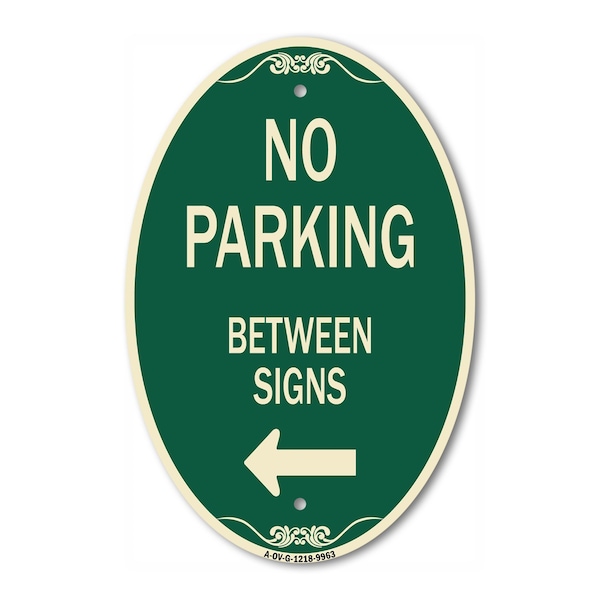 Signmission No Parking Between Signs Green & Tan, 12 Inch X 18 Inch Architectural Oval, Heavy Gauge Aluminum A-OV-G-1218-9963 - main