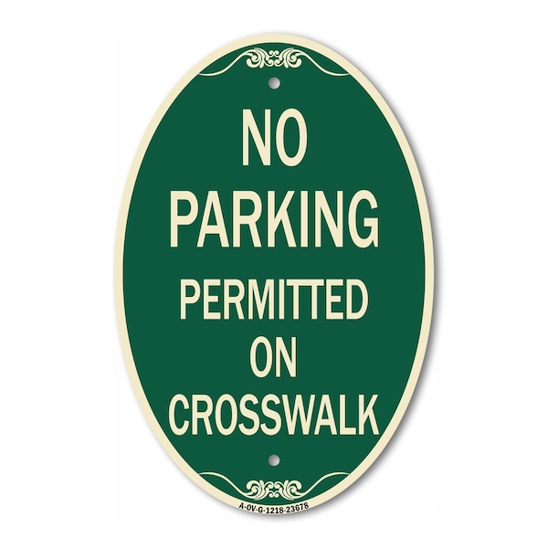 Signmission No Parking Permitted on Crosswalk, 12 Inch X 18 Inch Architectural Oval, Heavy Gauge Aluminum A-OV-G-1218-23678 - main