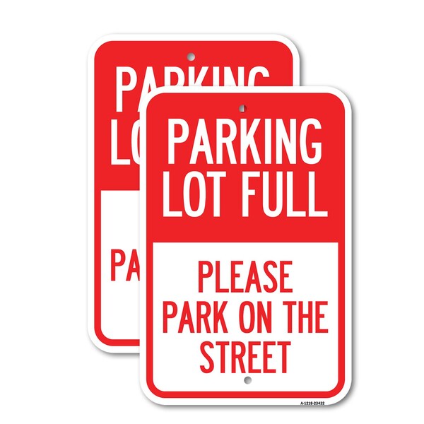 Signmission Parking Lot Full - Please Park on the Street, 18'' X 24'' 2 Signs, Heavy Gauge Aluminum, 2PK A-1824-2PACK-23432 - main