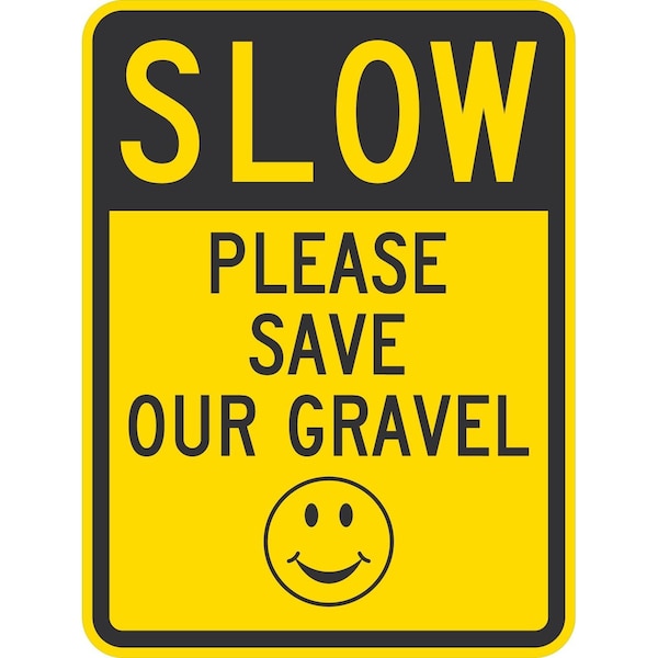Lyle Slow Please Save Our Gravel (W/Smiley), 18x24, High Intensity Prismatic, Yellow G-10597-HI_18x24 - main