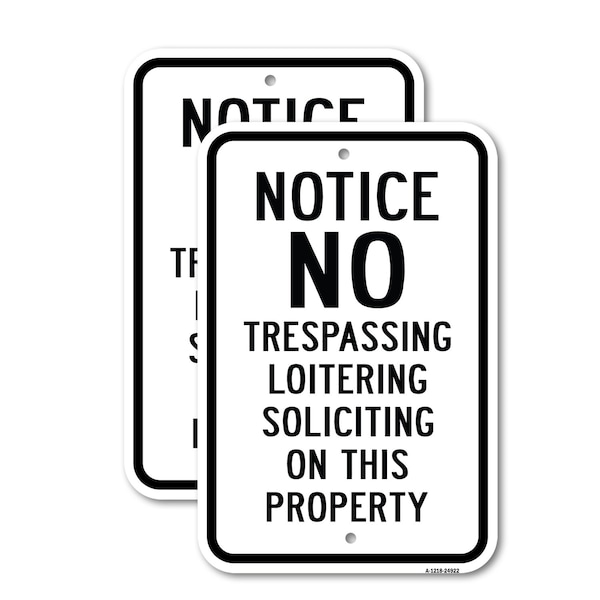 Signmission Notice No Trespassing Loitering Soliciting On This 1, 18'' X 24'' 2 Signs, Heavy Gauge Aluminum, 2PK A-1824-2PACK-24922 - main
