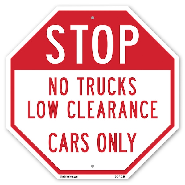 Signmission Stop No Trucks Low Clearance Cars O, 10 Inch X 10 Inch, Aluminum Metal Signs OC-A-10-225 - main