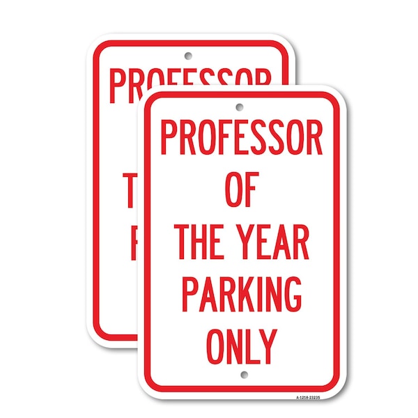 Signmission Professor of the Year Parking Only, 12'' X 18'' 2 Signs, Heavy Gauge Aluminum, 2PK A-1218-2PACK-23235 - main