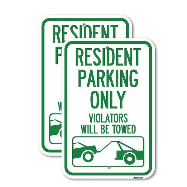 Signmission Resident Parking Only Violators Will Be Towed With Veh, 18'' X 24'', Heavy Gauge Aluminum, 2PK A-1824-2PACK-22980 - main