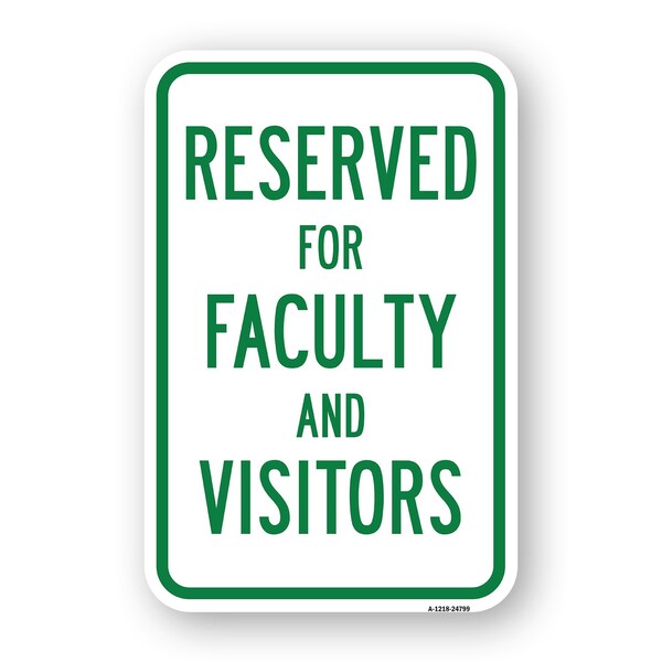 Signmission Reserved For Faculty And Visitors, Heavy-Gauge Aluminum, 18" x 24", A-1824-24799 A-1824-24799 - main