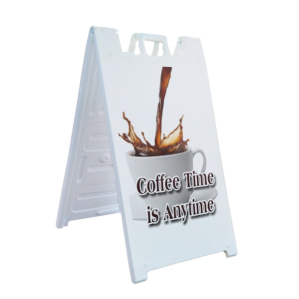Signmission Coffee Time Is Anytime, A-Frame & 2 Decals Installed, Heavy-Duty Plastic Frame SBHD-D-2436-Coffee Time Is Anytime - main