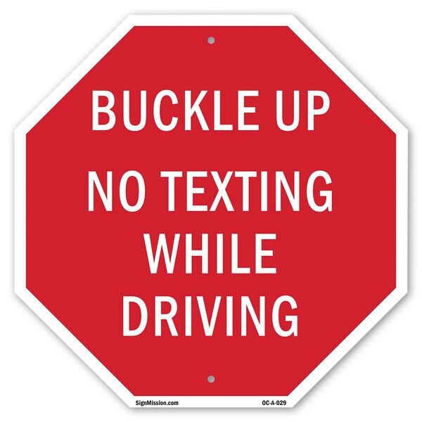 Signmission Buckle Up No Texting While Driving, 10 Inch X 10 Inch, Aluminum Metal Signs OC-A-10-29 - main