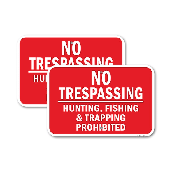 Signmission No Trespassing Hunting Fishing & Trapping Prohibit 2, 18'' X 24'' 2 Signs, Heavy Gauge Aluminum, 2PK A-1824-2PACK-24952 - main