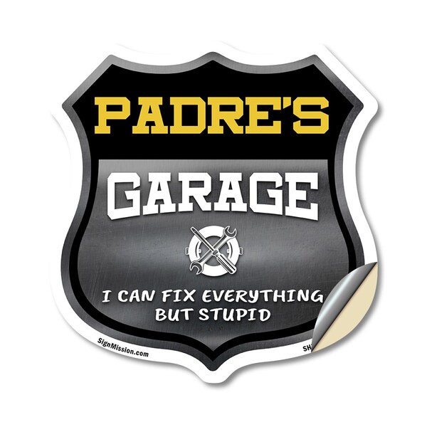 Signmission Padre's Garage I Can Fix Everything But Stupid, 18 Inch X 18 Inch, Vinyl Decal SHI-D-18-490-PADRE - main