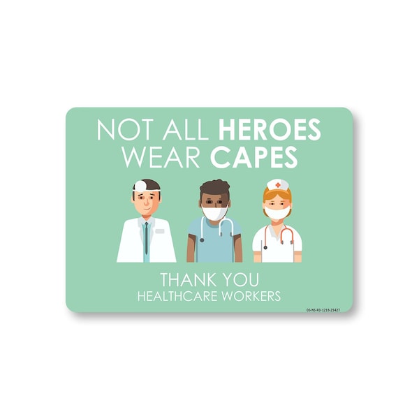 Signmission PSA, Not All Heroes Wear Capes 2, 18in X 12in Peel And Stick Wall Graphic, OS-NS-RD-1218-25427 OS-NS-RD-1218-25427 - main