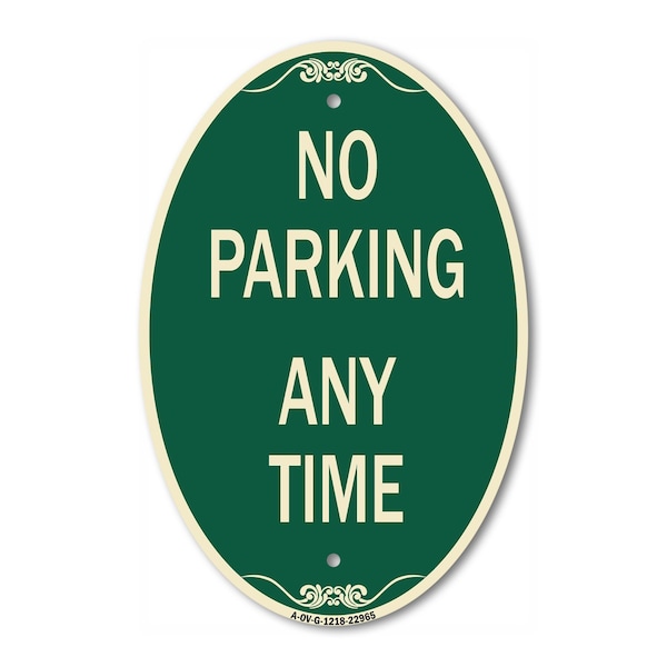 Signmission No Parking Anytime, 12 Inch X 18 Inch Architectural Oval, Heavy Gauge Aluminum A-OV-G-1218-22965 - main