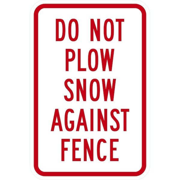 Lyle Do Not Plow Snow Against Fence, 12x18, Engineer Grade, White G-3307-EG_12x18 - main