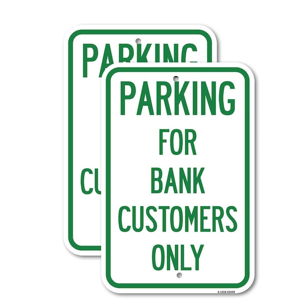 Signmission Parking for Bank Customers Only, 12'' X 18'' 2 Signs, Heavy Gauge Aluminum, 2PK A-1218-2PACK-23449 - main