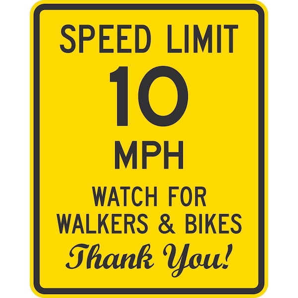 Lyle Speed Limit 10 MPH Watch For Walkers & Bikes Thank You!, 24x30, Engineer Grade, Yellow G-14049-EG_24x30 - main