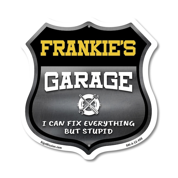 Signmission Frankie's Garage I Can Fix Everything But Stupid, 12 Inch X 12 Inch, Aluminum Metal Sign SHI-A-12-490-FRANKIE - main