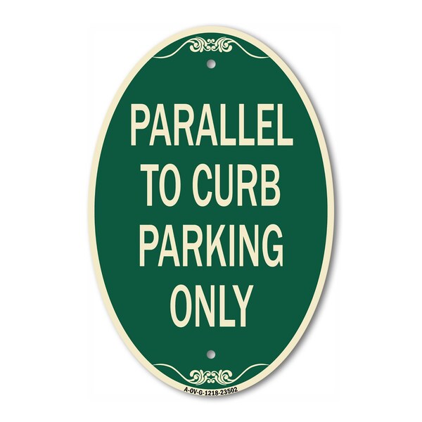 Signmission Parallel to Curb Parking Only, 12 Inch X 18 Inch Architectural Oval, Heavy Gauge Aluminum A-OV-G-1218-23502 - main