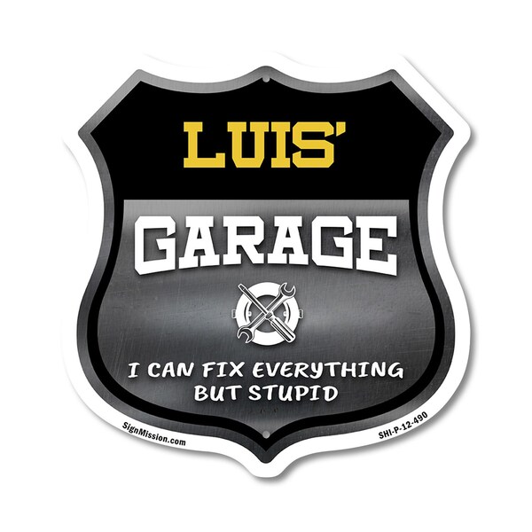 Signmission Luis's Garage I Can Fix Everything But Stupid, 12 Inch X 12 Inch, Plastic Sign SHI-P-12-490-LUIS - main