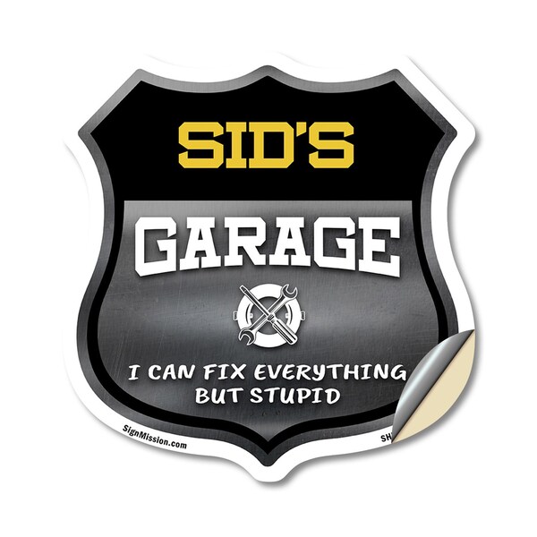 Signmission Sid's Garage I Can Fix Everything But Stupid, 12 Inch X 12 Inch, Vinyl Decal SHI-D-12-490-SID - main