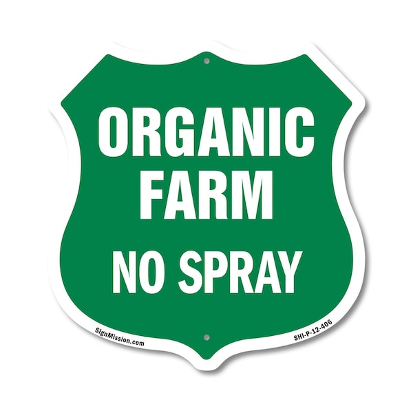 Signmission No Spray Shield Sign Organic Farm, 12 Inch X 12 Inch, Plastic Sign SHI-P-12-406 - main